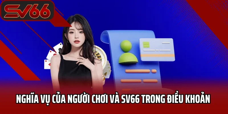 Nghĩa vụ của người chơi và nhà cái trong điều khoản SV66