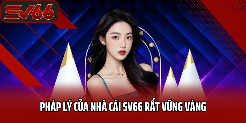 SV66 Dallasy - Link Vào Nhà Cái SV66 Mobile Mới Nhất 2026 30 Pháp lý của nhà cái SV66 rất vững vàng