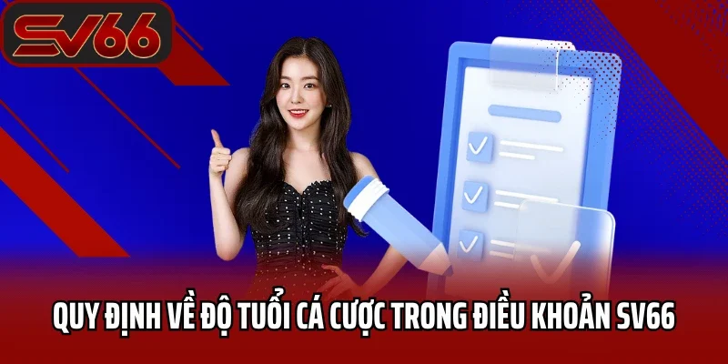 Quy định về độ tuổi cá cược trong điều khoản SV66